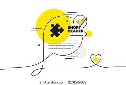 Strategy icon. Continuous line check mark chat bubble. Puzzle symbol. Logical knowledge sign. Strategy icon in chat comment. Talk with heart banner. Vector