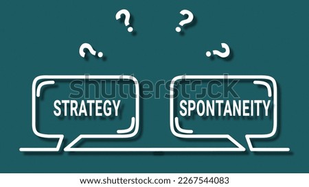 Strategy vs Spontaneity - "Strategy vs Spontaneity: Finding the Right Balance"