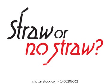 Straw or no Straw What choice will you make?