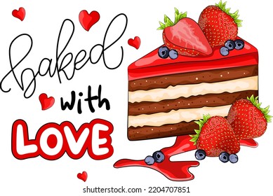 Strawberry biscuit cake carton vector illustration. Baked with love creative lettering. Chocolate homemade cake with berries. Pastry and confectionery shop printable card, logo, menu element