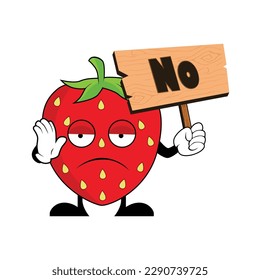 Strawberry character cartoon holding up a wood sign with word NO. Suitable for poster, banner, web, icon, mascot, background
