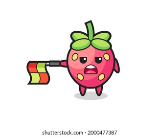 strawberry character as line judge hold the flag straight horizontally , cute style design for t shirt, sticker, logo element