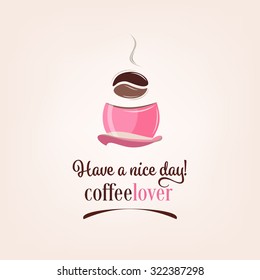 Strawberry coffee lover cup with roast coffee bean vector. Have a nice day sign.
