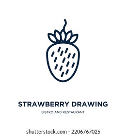 strawberry drawing icon from bistro and restaurant collection. Thin linear strawberry drawing, strawberry, hand outline icon isolated on white background. Line vector strawberry drawing sign, symbol 