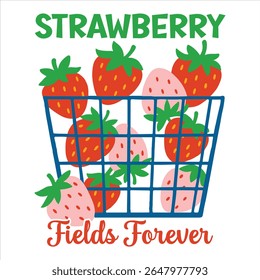 Morango Campos para sempre - Vetor de camiseta de frutas de verão, Vibes de verão retrô, comida de frutas kawaii Tees, Fruta Quote For Shirts