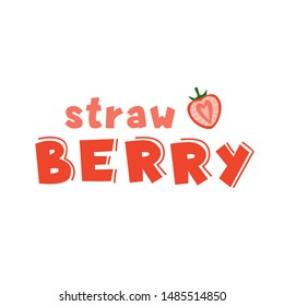 Strawberry flat vector lettering. Cartoon red berry in section. Vitamins, healthy nutrition, dieting. Summer organic and natural products. Seasonal eating, fresh fruits, vegetarian food