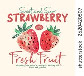 strawberry fruit design with fresh fruit typographic slogan, vector fruit illustration, for t-shirt graphic.