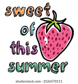 Strawberry hand drawn vector graphic with slogan, print design vector