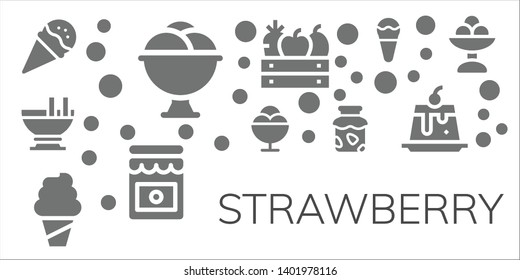 strawberry icon set. 11 filled strawberry icons.  Collection Of - Ice cream, Custard, Jam, Fruit, Creme caramel