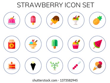 strawberry icon set. 15 flat strawberry icons.  Collection Of - jelly, jam, popsicle, ice cream, pineapple, cake slice, fruits, berries