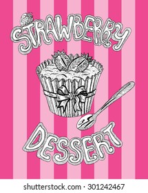 Strawberry muffin with spoon, hand drawn engraved illustration of strawberry dessert and text