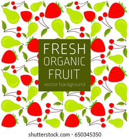 Strawberry, pear, cherry, abstract fruit postcard, fresh organic fruit, vector illustration, healthy eating, vector background