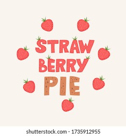 Strawberry pie - lettering sign design. Vector illustration.