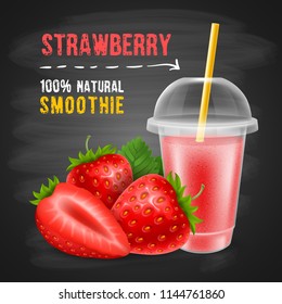 Strawberry smoothie in disposable plastic cup with a sphere dome and a straw tube. Fresh ripe strawberry, whole and slice. Chalkboard background. Realistic vector illustration.