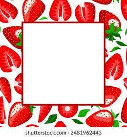 strawberry square frame. painted sweet, juicy strawberries. vector illustration of whole red berries and pieces in cartoon style with a square empty space in the middle