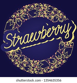 Strawberry vector circle pattern with lettering. Funny doodle healthy food on a dark background.