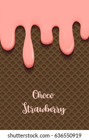 Strawbery cream melted on chocolate wafer background. Choco strawberry lettering. Vector illustration