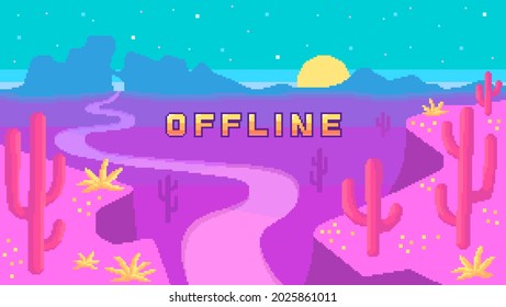 Stream Banner With Phrase Offline. Wild West Location With Cactuses And Road. Streaming Screen Background For Online Broadcast. Vector Illustration In Pixel Art.