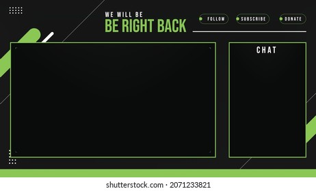 Stream be right back with chat box and follower buttons with facecam green and black background