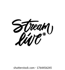 Stream live hand lettering phrase for social media, blogging, stories, posting, broadcasting, online stream. Logo for tv, shows, movies and live performances. Vector calligraphy illustration