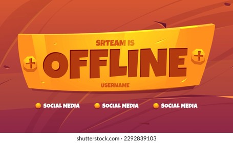 Stream is offline twitch cartoon background vector label. Creative game banner design template for broadcast video screen overlay. Esport gamer cover wallpaper for channel interface with wood texture