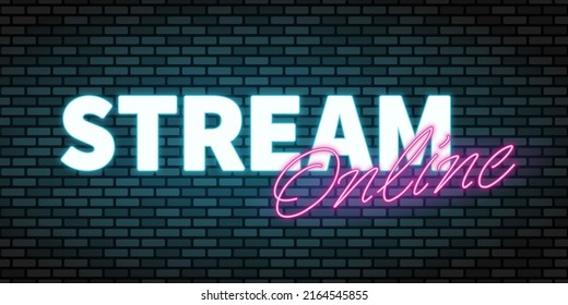 Stream Online neon title. Pink and blue neon sign on dark brick wall. Best for web, social media, mobile apps, signboards and decoration. EPS 10.