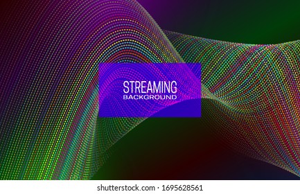 Streaming background design with energetic colorful string flow. Abstract background for banner, flyer or music poster.