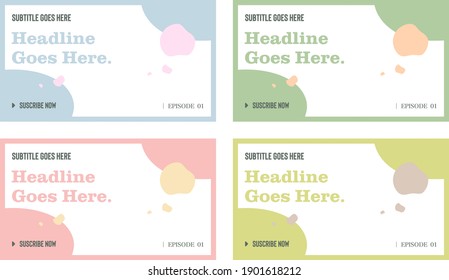 streaming channel video thumbnail template set of four, social media graphic resources. Fashion trendy abstract style background with placeholder texts pastel colour palette, organic abstract