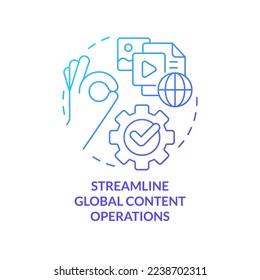 Streamline global content operations blue gradient concept icon. Worldwide connection. Design strategy abstract idea thin line illustration. Isolated outline drawing. Myriad Pro-Bold fonts used
