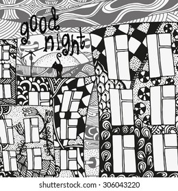 Street background. Vector sketches of artistically houses.  Spring, black cat on the roof. "Good night" text. Made by trace from sketch. Ink pen. Zentangle. Black and white pattern in vector.