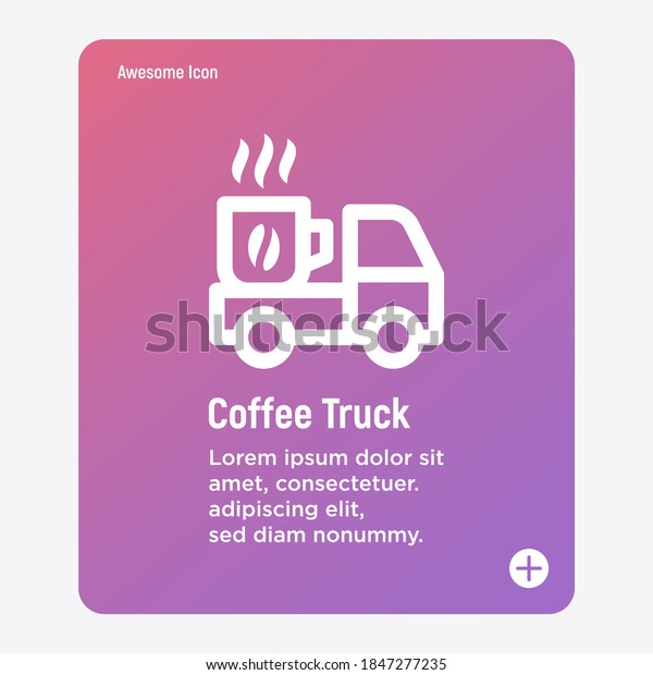 Street cafe contains coffee truck with\
coffee cup. Thin line icon. Vector\
illustration.