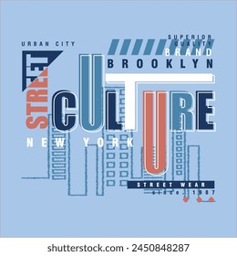 street culture slogan graphic typography, fashion t shirt, design vector, for ready print, and other use