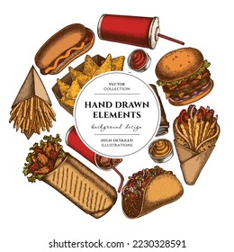 Street food circle design. Hand drawn sauces, nachos, soda, gyros, burger, taco, shawarma, french fries, hot dog, paper cup.