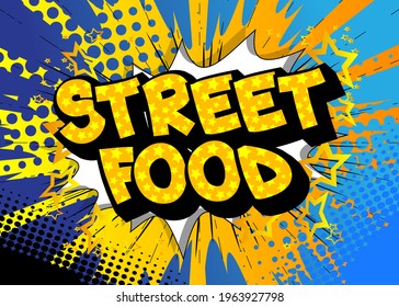 Street Food - Comic book style text, quote on colorful background. Poster, banner, template. Cartoon vector illustration.