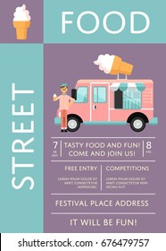 Street Food Festival Invitation With Ice Cream Truck. Culinary City Event Brochure Template For Outdoor Takeaway Food Service. Urban Food Fest Announcement Vector Illustration In Flat Style.