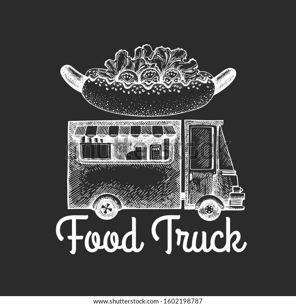 Street food van logo template. Hand drawn vector\
truck with fast food illustration on chalk board. Engraved style\
hot dog truck retro\
design.