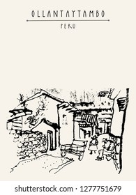 Street life in Ollantaytambo, Peru, South America. Inca Sacred Valley. Hand drawn vintage postcard. Vector illustration