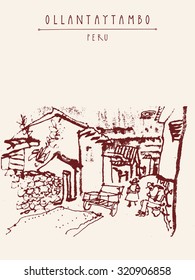 Street life in Ollantaytambo, Peru, South America. Inca Sacred Valley. Hand drawn vintage postcard
