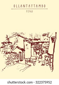 Street life in Ollantaytambo, Peru, South America. Inca Sacred Valley. Hand drawn vintage postcard in vector