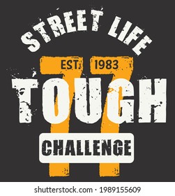 Street life tough challenge grunge illustration T-Shirt Print graphic vector artwork