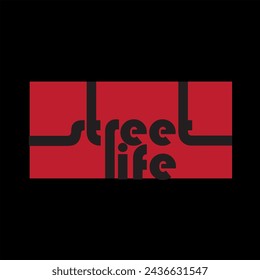 Street Life - Typography graphic print , Abstract fashion drawing and creative design for t-shirts, mugs, graphic tee, sweatshirt, cases, etc. Illustration in modern style for clothes.