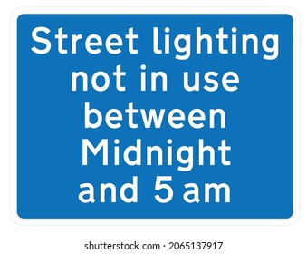Street lighting not in use, Indication that street lights are not continuously lit during periods of darkness , road signs in the United Kingdom