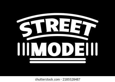 STREET MODE premium quality 
T-SHIRT