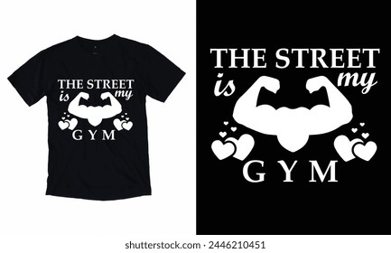 The street Is My Gym T-Shirt Design