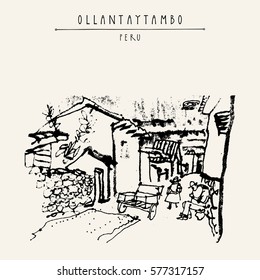 A street in Ollantaytambo, Peru, South America. Inca Sacred Valley. Historical town of Incas. Hand drawn vintage postcard, poster, calendar or book illustration in vector