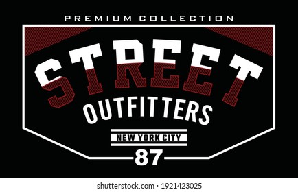 Street Outfitters.Vintage and typography design in vector illustration.Clothing,t-shirt,apparel and other uses.Eps10