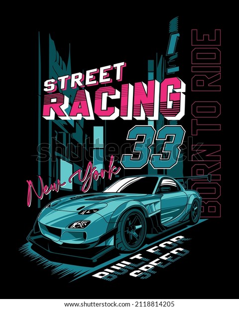 Street Racing New York, born to ride,\
built for speed Race car illustration\
print
