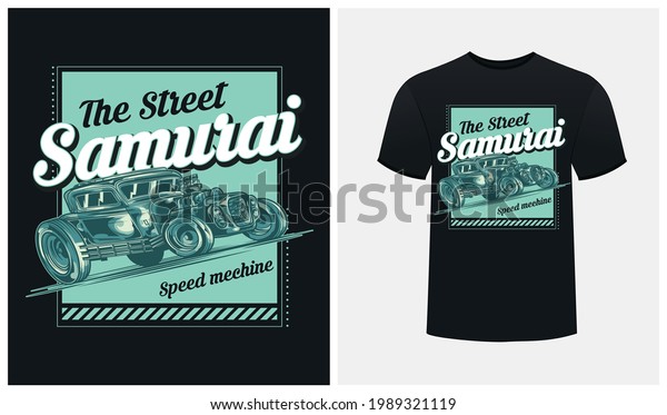 The street samurai speed machine\
car t-shirt design -  illustration of a road safety race\
car