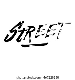 Street sign, ink hand lettering. Modern brush calligraphy. Handwritten phrase. 