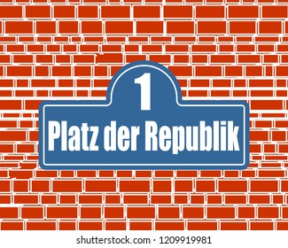 Street signs with an inscription in German Republic Square, the building number one in Berlin Germany.
